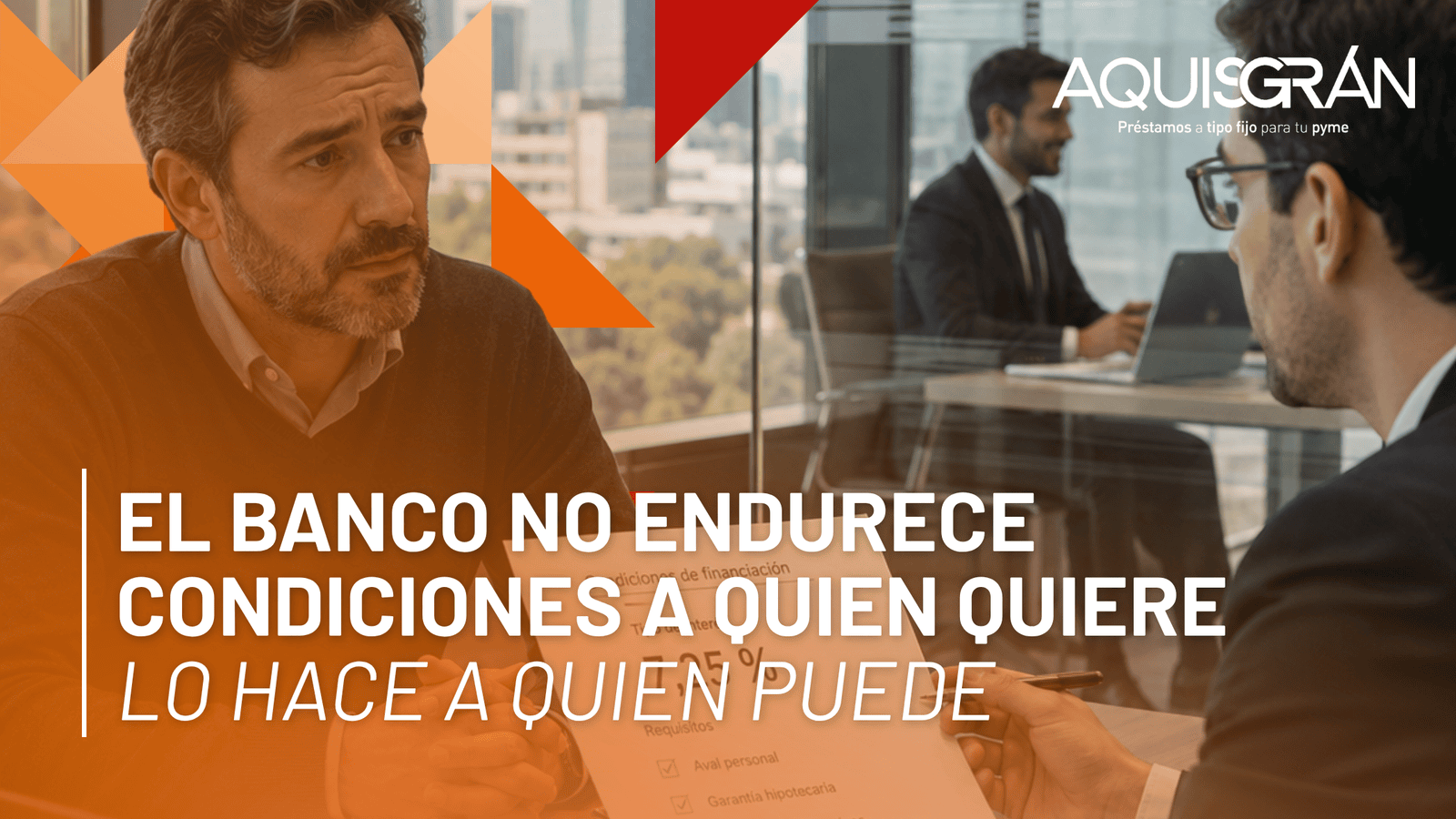 El banco no endurece condiciones porque quiere. Lo hace porque puede